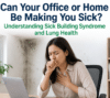 Can Your Office or Home Be Making You Sick? Understanding Sick Building Syndrome and Lung Health